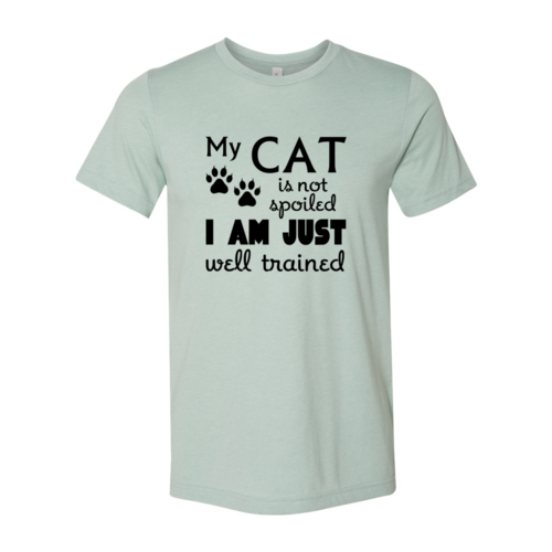 "My Cat Is Not Spoiled, I Am Just Well Trained" Unisex T-shirt – Premium Soft Cotton - NovaShop