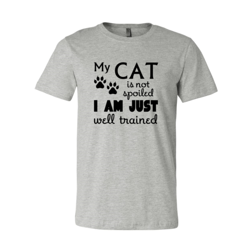 "My Cat Is Not Spoiled, I Am Just Well Trained" Unisex T-shirt – Premium Soft Cotton - NovaShop