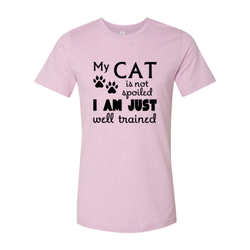 "My Cat Is Not Spoiled, I Am Just Well Trained" Unisex T-shirt – Premium Soft Cotton - NovaShop