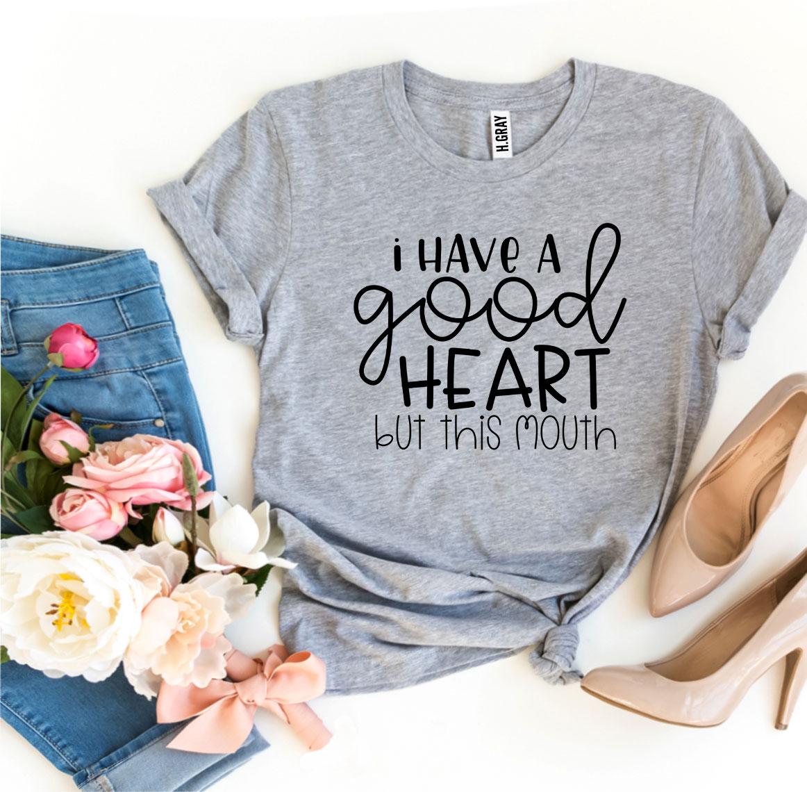 I Have a Good Heart But This Mouth" T-shirt – Soft Cotton, Comfortable Fit - NovaShop