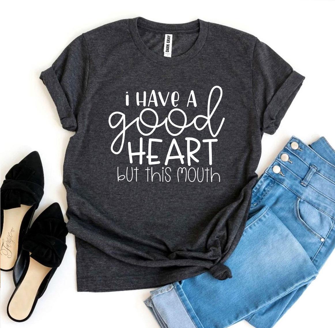 I Have a Good Heart But This Mouth" T-shirt – Soft Cotton, Comfortable Fit - NovaShop